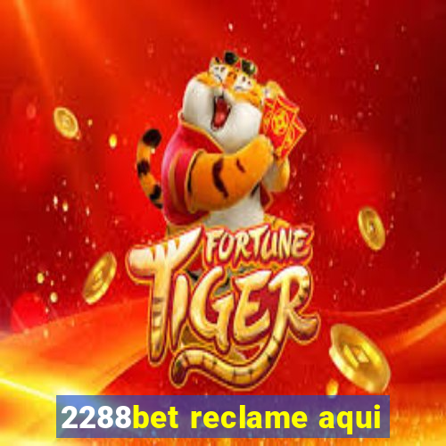 2288bet reclame aqui