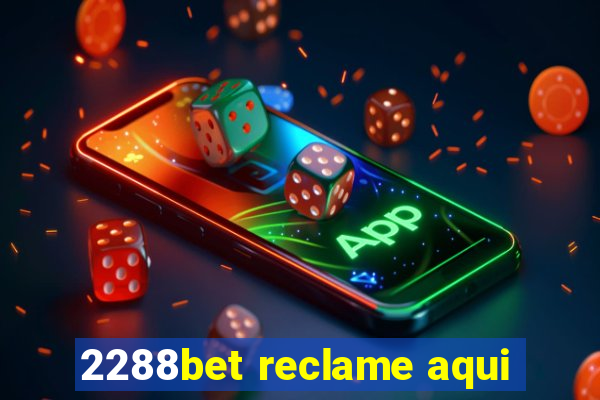 2288bet reclame aqui