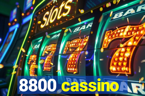 8800 cassino