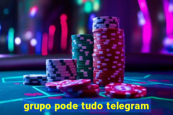 grupo pode tudo telegram