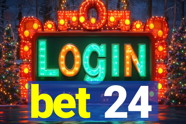 bet 24