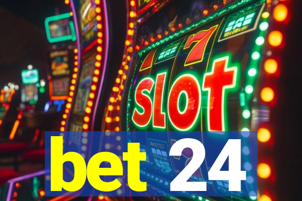 bet 24