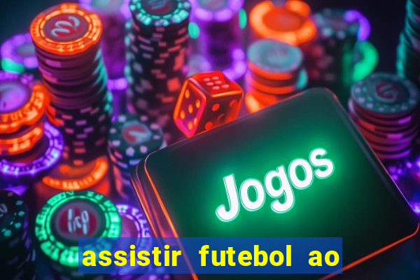 assistir futebol ao vivo multimarcas