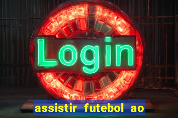 assistir futebol ao vivo multimarcas