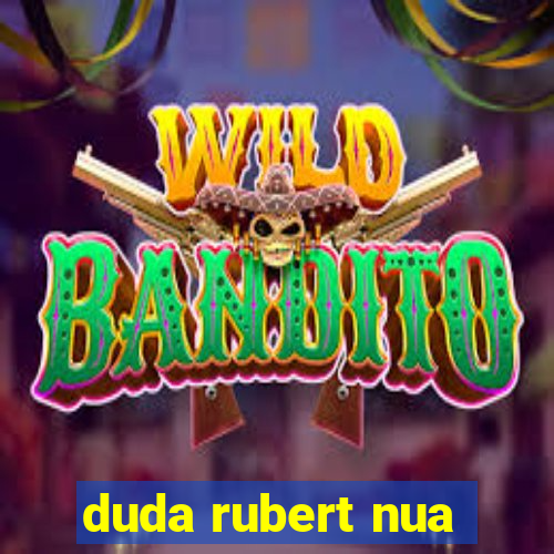 duda rubert nua