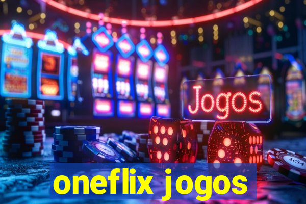 oneflix jogos