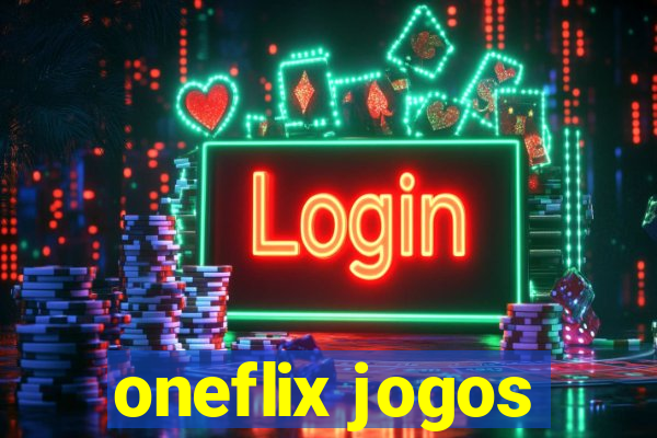 oneflix jogos