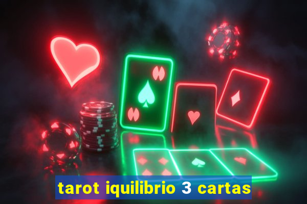 tarot iquilibrio 3 cartas