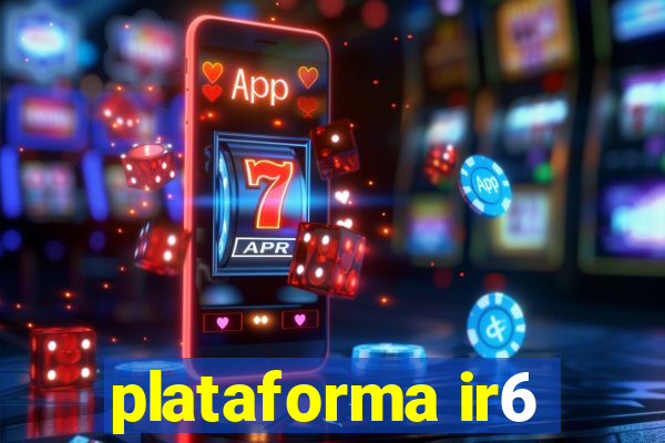 plataforma ir6