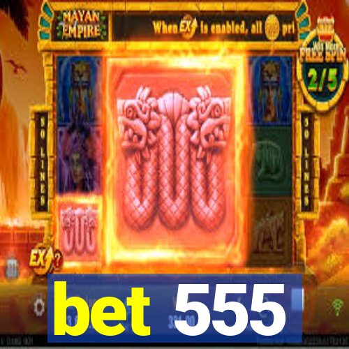 bet 555