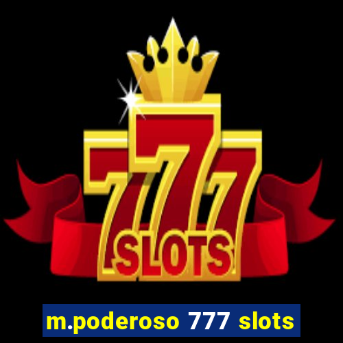 m.poderoso 777 slots