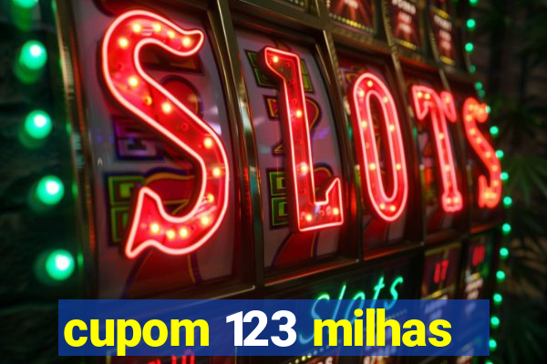 cupom 123 milhas