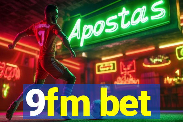 9fm bet