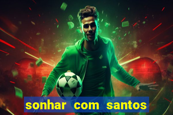 sonhar com santos de macumba