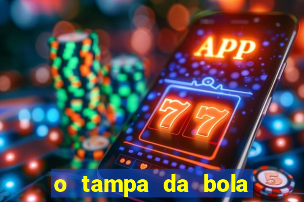 o tampa da bola ao vivo