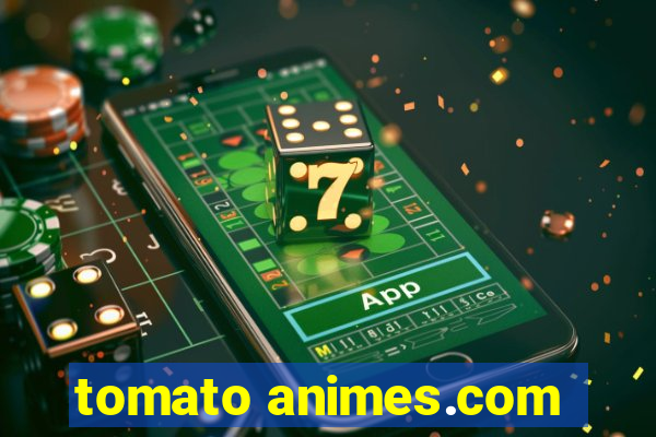 tomato animes.com