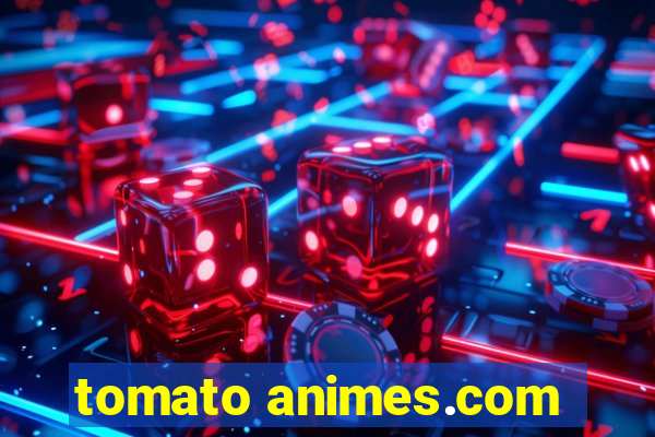 tomato animes.com