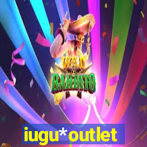 iugu*outlet