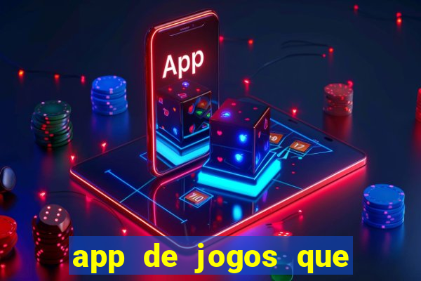 app de jogos que realmente pagam dinheiro