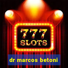 dr marcos betoni