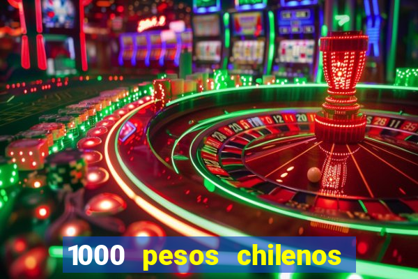 1000 pesos chilenos em reais