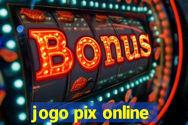 jogo pix online