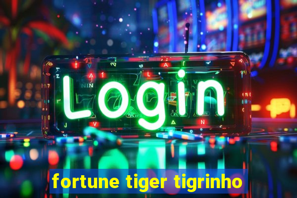 fortune tiger tigrinho