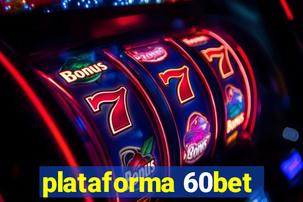 plataforma 60bet