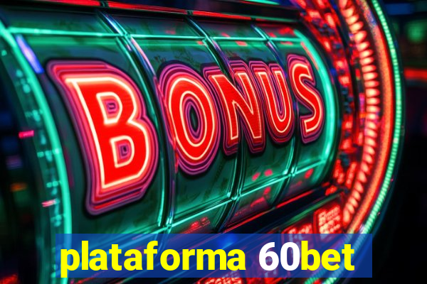 plataforma 60bet