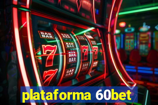 plataforma 60bet