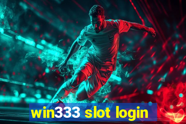 win333 slot login