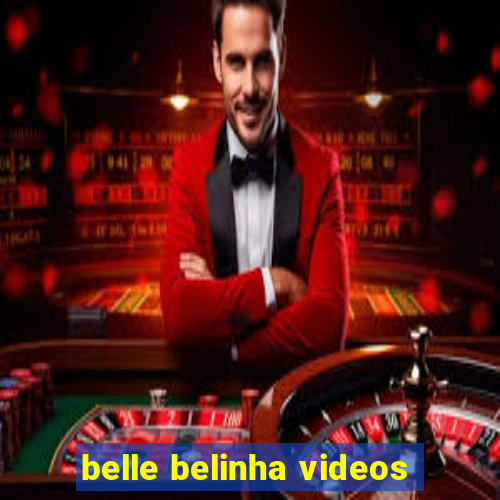 belle belinha videos