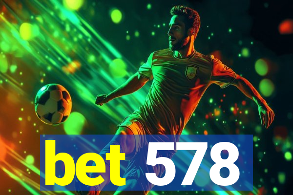 bet 578