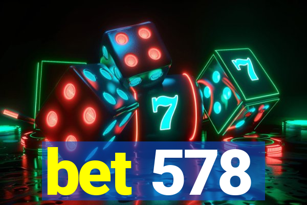 bet 578