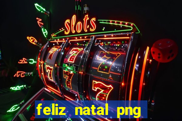 feliz natal png para imprimir