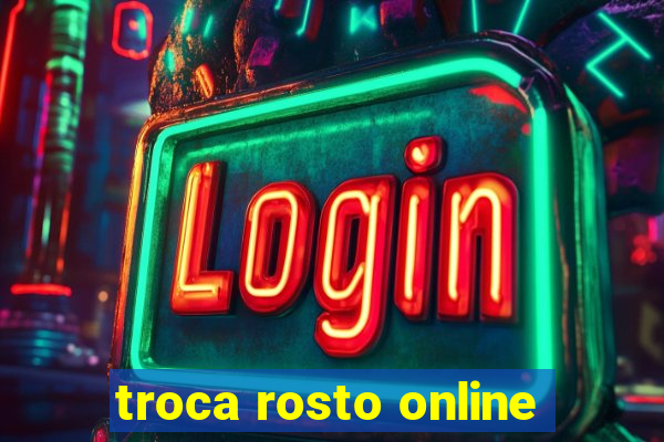 troca rosto online