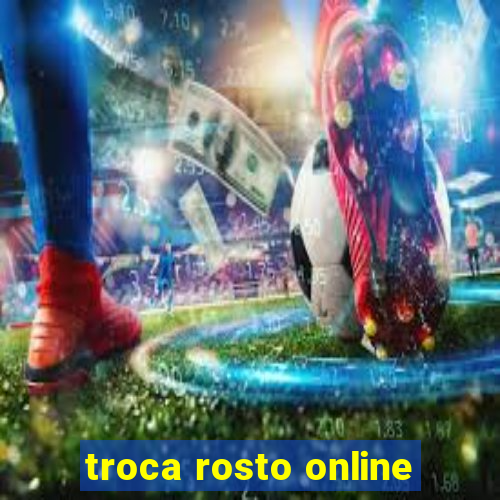 troca rosto online