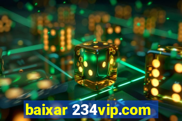 baixar 234vip.com