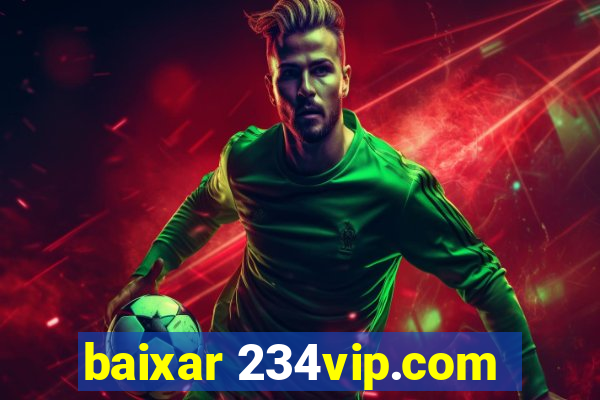 baixar 234vip.com