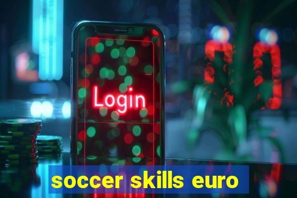 soccer skills euro