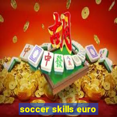 soccer skills euro