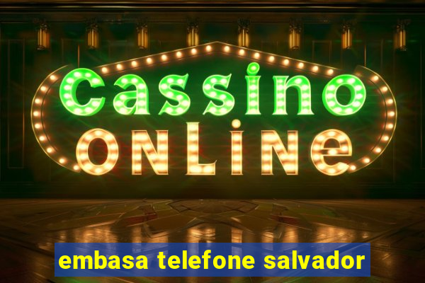 embasa telefone salvador