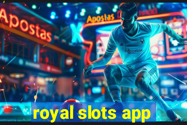 royal slots app