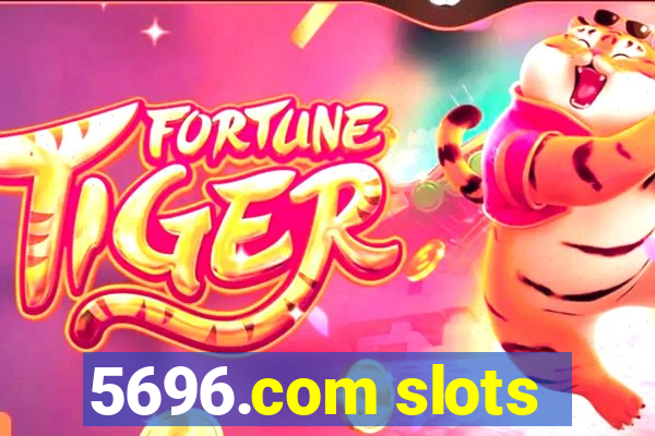 5696.com slots