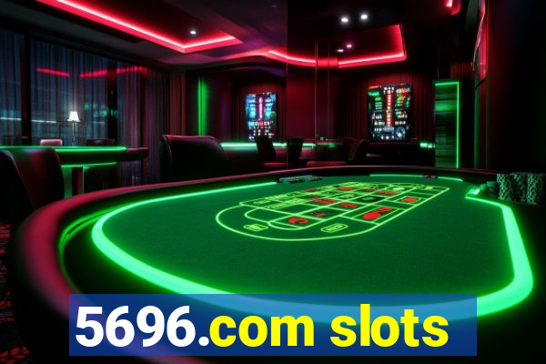 5696.com slots