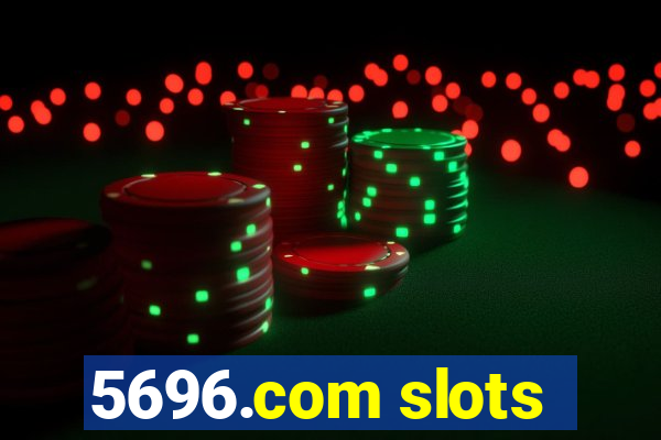 5696.com slots