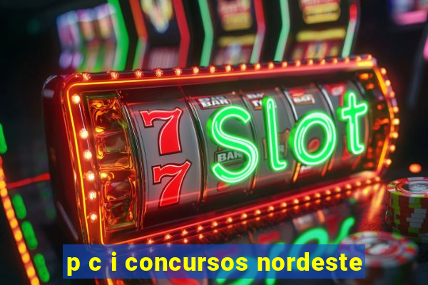 p c i concursos nordeste