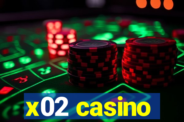 x02 casino