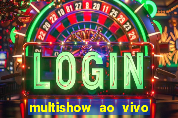 multishow ao vivo online gratis