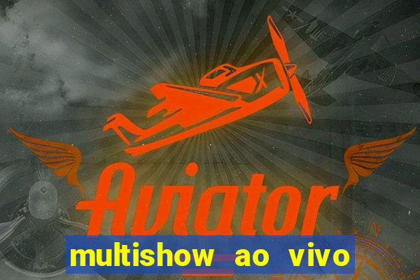 multishow ao vivo online gratis